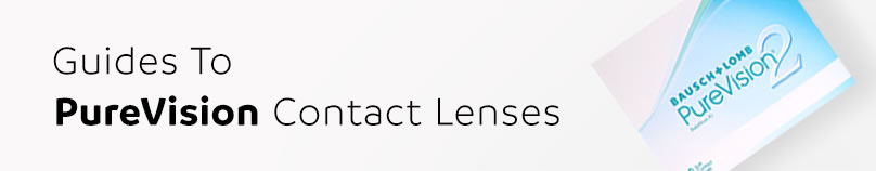Guide to PureVision Contact Lenses